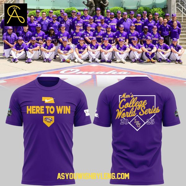 LSU Tigers Men’s College World Series Here To Win 2025 Hoodie T-Shirt