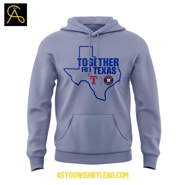 Texas Rangers Fight Together For Texas 2025 Hoodie T-Shirt